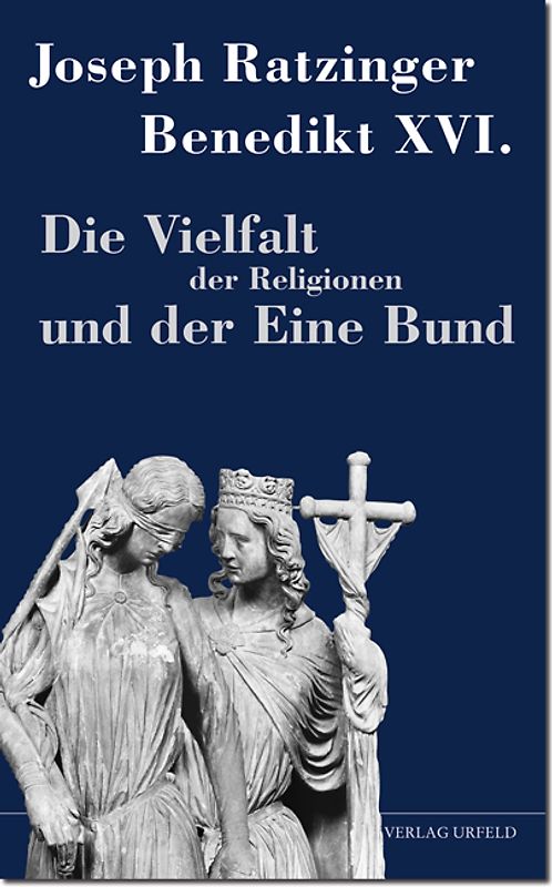 Die Vielfalt der Religionen und der Eine Bund