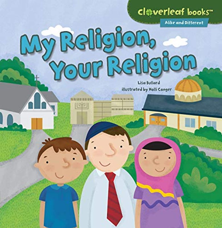 My Religion, Your Religion (Cloverleaf Books - Alike and Different)