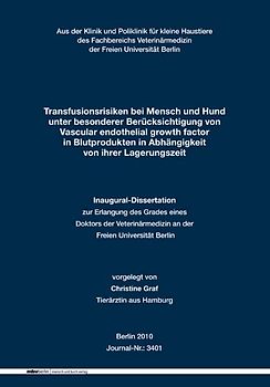 Transfusionsrisiken bei Mensch und Hund unter besonderer Berücksichtigung von Vascular endothelial growth factor in Blutprodukten in Abhängigkeit von ihrer Lagerungszeit