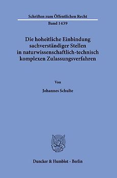 Die hoheitliche Einbindung sachverständiger Stellen in naturwissenschaftlich-technisch komplexen Zulassungsverfahren.