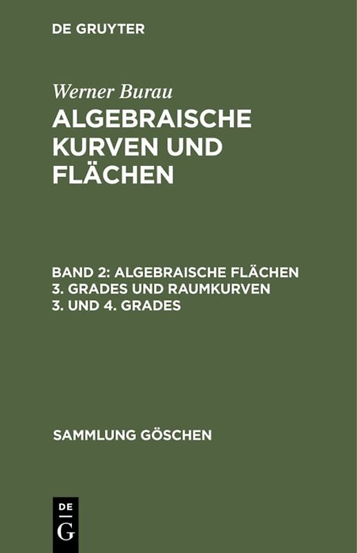 Werner Burau: Algebraische Kurven und Flächen / Algebraische Flächen 3. Grades und Raumkurven 3. und 4. Grades
