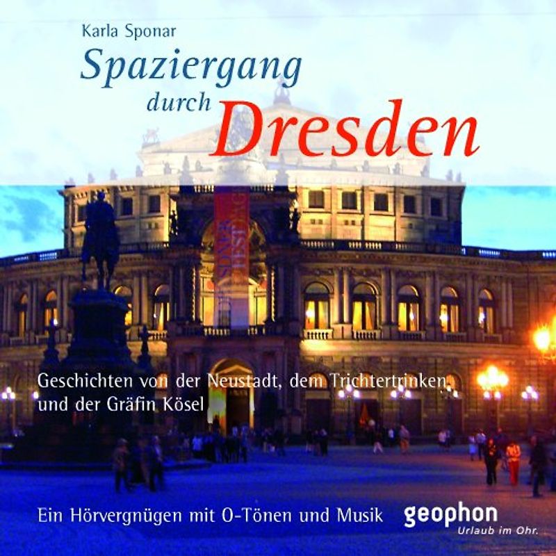 Spaziergang durch Dresden. Geschichten von der Neustadt, dem Trichtertrinken und der Gräfin Cosel
