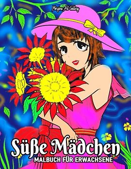 Süße Mädchen Malbuch für Erwachsene: Malbuch für Erwachsene und Jugendliche, mit 45 hübschen Mädchen mit großen Augen und gemütlichen Ausmalseiten.