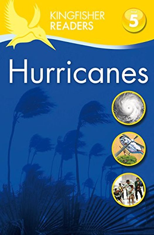 Kingfisher Readers: Hurricanes (Level 5: Reading Fluently) (Kingfisher Readers, 7, Band 7)