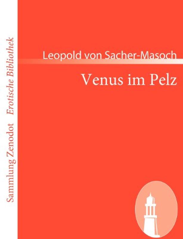 Venus im Pelz (Sammlung Zenodot\Erotische Bibliothek) - Leopold von Sacher-Masoch