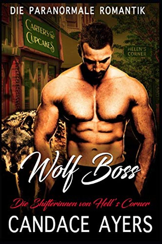 Wolf-Boss (Die Shifterinnen von Hell’s Corner, Band 1)