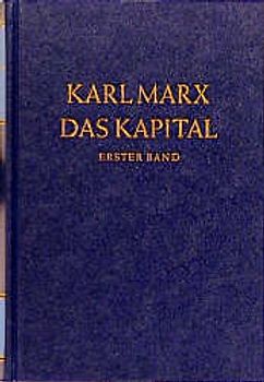 Das Kapital. Kritik der politischen Ökonomie / Das Kapital. Erster Band