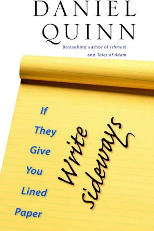 If They Give You Lined Paper, Write Sideways.