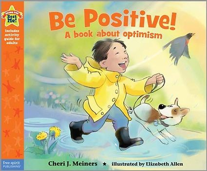 Be Positive!: A Book about Optimism (Being the Best Me!)