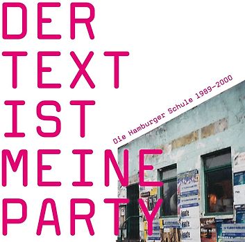 Der Text ist meine Party (Die Hamburger Schule 198