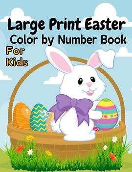 Large Print Easter Color by Number Book For Kids: Easter Color by number and Activity Book |30 Unique Designs to Color for Kids and Toddlers!!