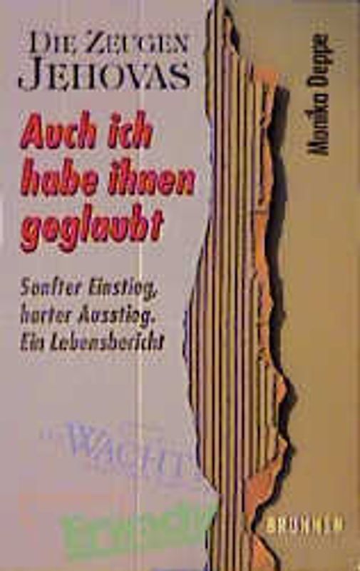 Die Zeugen Jehovas. Auch ich habe ihnen geglaubt