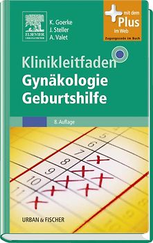 Klinikleitfaden Gynäkologie Geburtshilfe. mit Zugang zum Elsevier-Portal