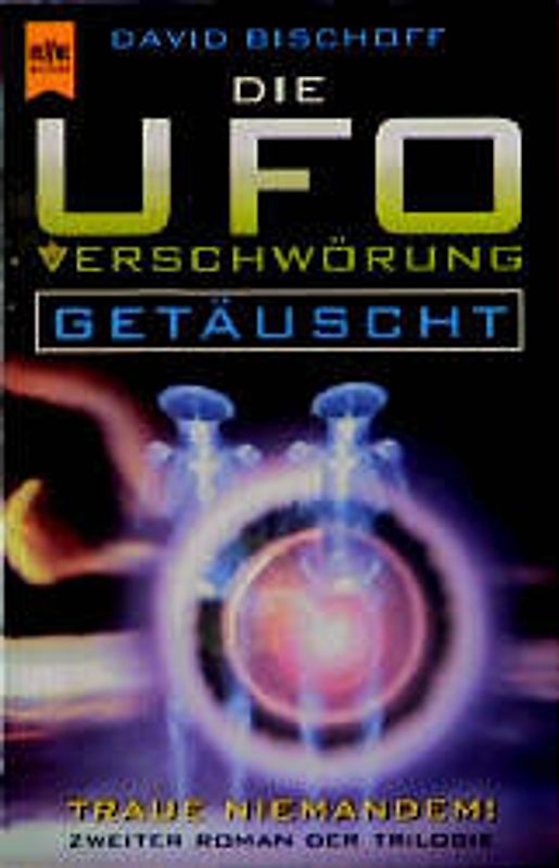 Die Ufo-Verschwörung / Getäuscht. Zweiter Roman der Trilogie