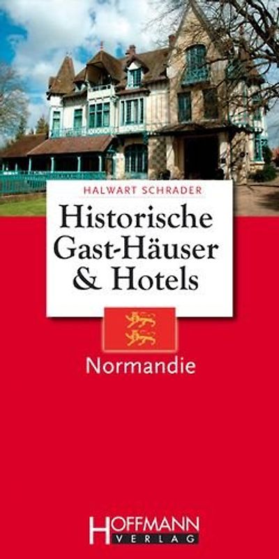 Historische Gast-Häuser und Hotels Normandie