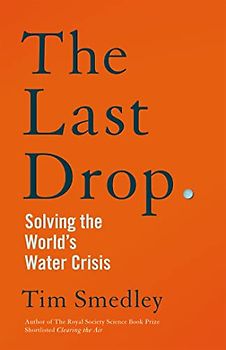 The Last Drop: Solving the World's Water Crisis