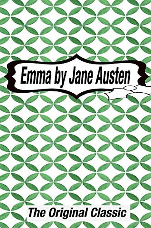 Emma by Jane Austen The Original Classic: The Complete Novel of Jane Austen Modern Cover Version