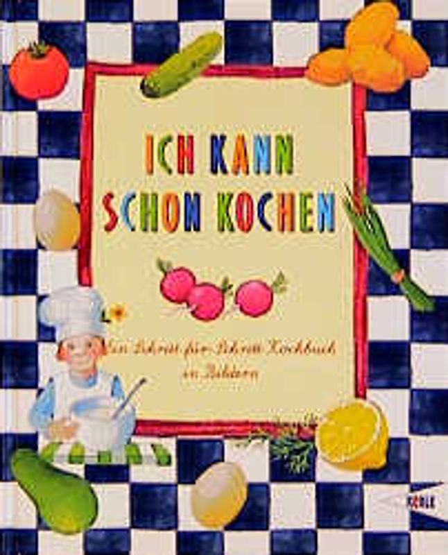 Ich kann schon kochen. Ein Schritt-für-Schritt-Kochbuch in Bildern