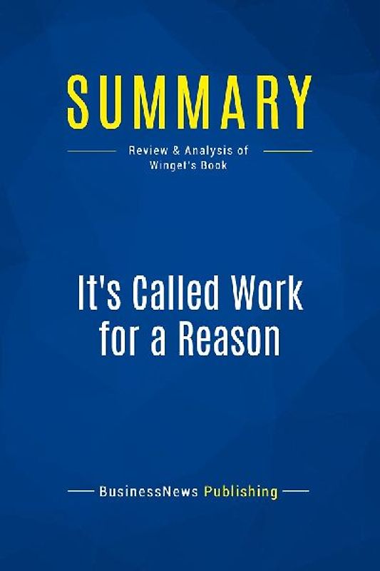 Summary: It's Called Work for a Reason