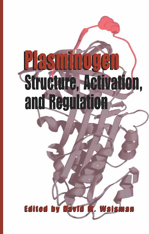 Plasminogen: Structure, Activation, and Regulation