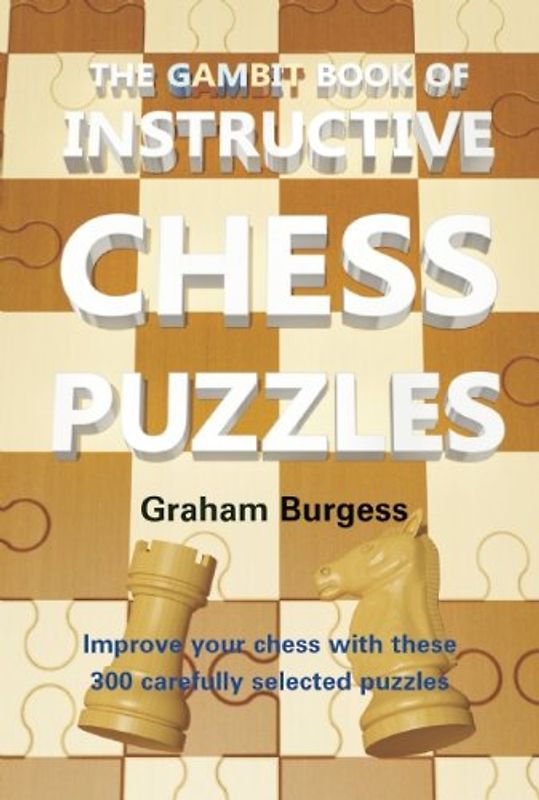 The Gambit Book of Instructive Chess Puzzles - Burgess, Graham