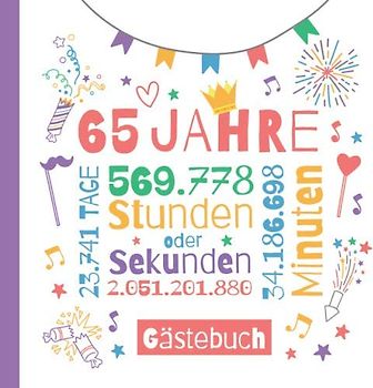 65 Jahre - Gästebuch: Deko zum 65.Geburtstag für Sie oder Ihn - 65 Jahre Geschenke & Party Dekoration - Buch für Glückwünsche und Fotos der Gäste