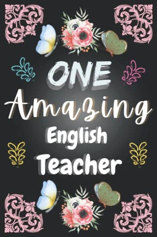 English Teacher Gifts: Lined Notebook ~ A Truly Amazing ~ Hard To Find Impossible To Forget: Perfect Appreciation Gift - Journal To Write In or ... You Christmas | Valentines Gifts for Women