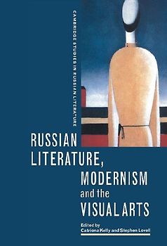 Russian Literature, Modernism and the Visual Arts