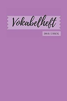 Vokabelheft DIN A5: 2 Spalten liniert Schulheft in lila violet in DIN A5 Format mit 70 Seiten fuer Vokabeln und Fremdsprachen ( Englisch, Franzoesisch,italenisch latein etc.)