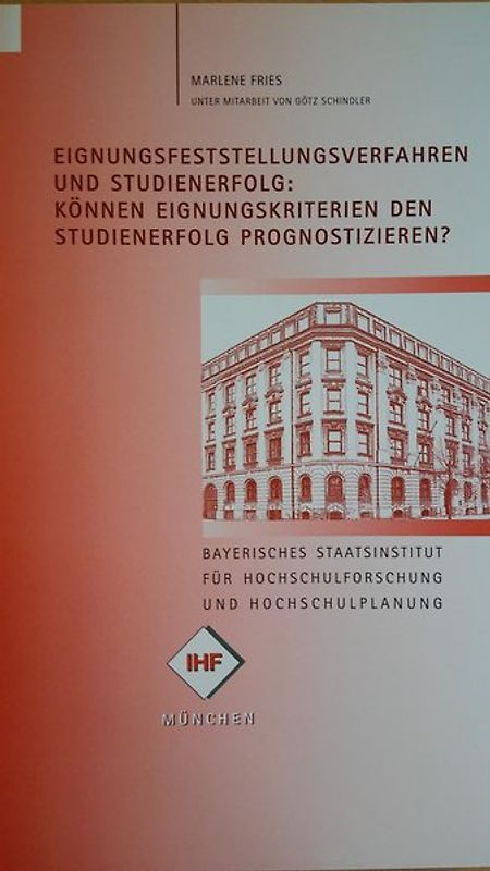 Eignungsfeststellungsverfahren und Studienerfolg: Können Eignungskriterien den Studienerfolg prognostizieren?