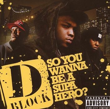 D-Block - So You Wanna Be a Super Hero