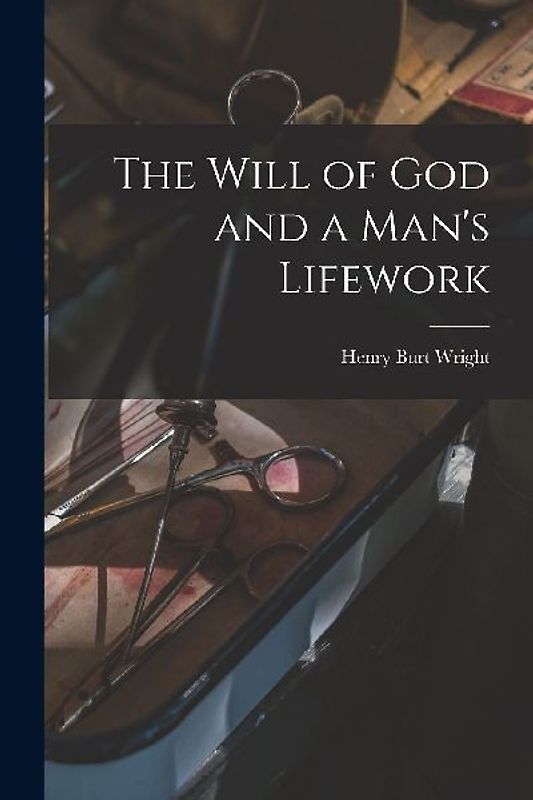 The Will of God and a Man's Lifework