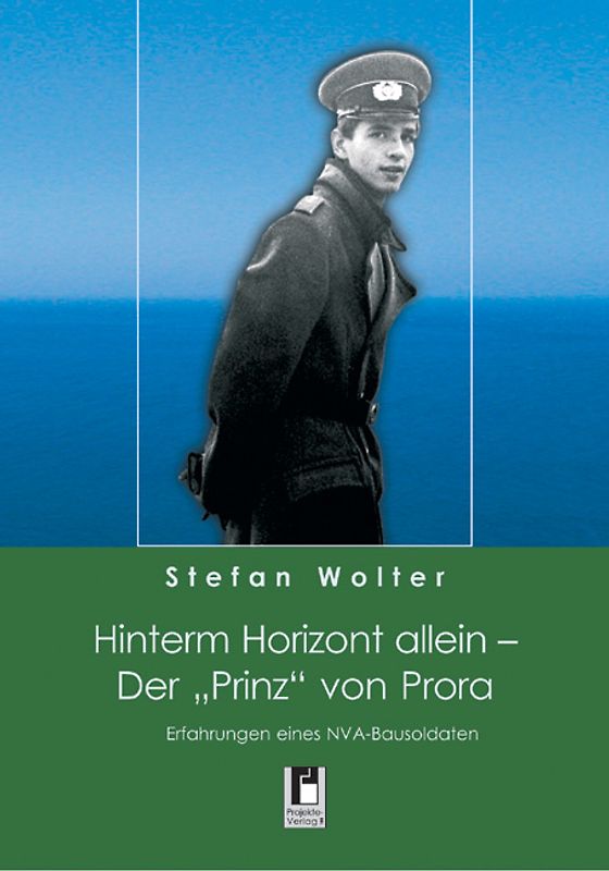 Hinterm Horizont allein - Der "Prinz" von Prora