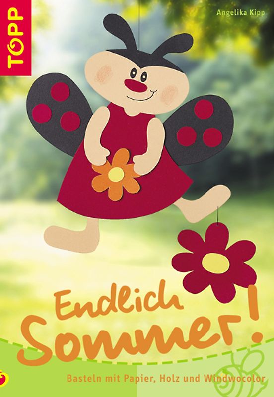Endlich Sommer!. Basteln mit Papier, Holz, Windowcolor und mehr
