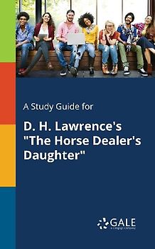 A Study Guide for D. H. Lawrence's "The Horse Dealer's Daughter"