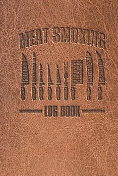 Meat Smoking Log Book: BBQ Barbecue Journal - Refine Your Barbeque Process - Meats, Rubs, Wood, Cook Times and More - Diary for Smoker - Grilling Log with Prompts - 100 pages - 6x9 inch - pocket size