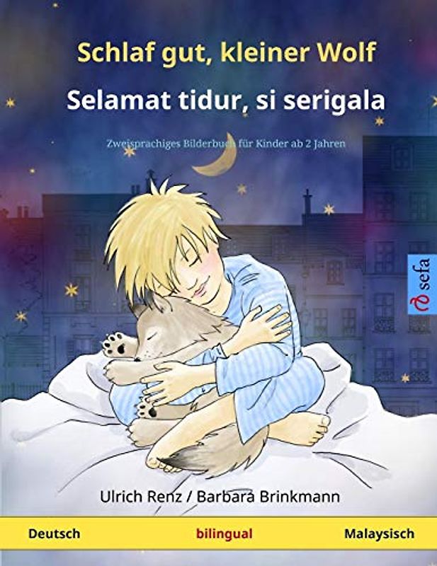 Schlaf gut, kleiner Wolf – Selamat tidur, si serigala (Deutsch – Malaysisch): Zweisprachiges Kinderbuch (Sefa Bilinguale Bilderbücher)