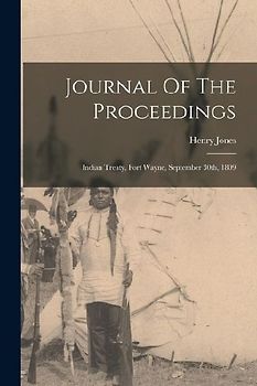 Journal Of The Proceedings: Indian Treaty, Fort Wayne, September 30th, 1809