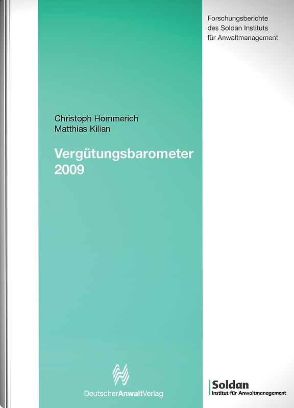 Vergütungsbarometer 2009. Praxis der Vergütungsvereinbarungsvereinbarungen deutscher Rechtsanwältinnen und Rechtsanwälte