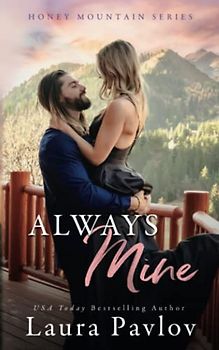 Always Mine: A Small Town Friends-To-Lovers Romance (Honey Mountain Series, Band 1)