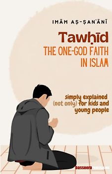 Tawḥīd: The one-god faith in Islam - Simply explained (not only) for kids and young people