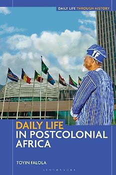 Daily Life in Postcolonial Africa