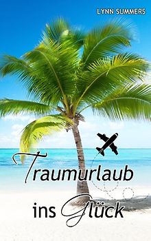 Traumurlaub ins Glück