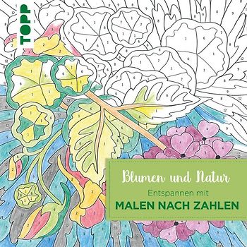 Entspannen mit Malen nach Zahlen - Blumen und Natur