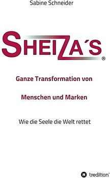 Sheiza´s® Ganze Transformation von Menschen und Marken