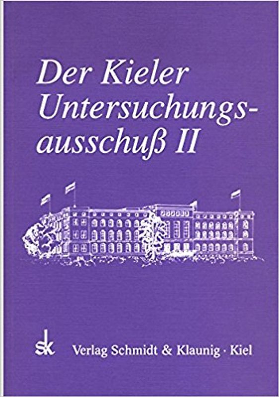 Der Kieler Untersuchungsausschuss II