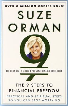 The 9 Steps to Financial Freedom: Practical and Spiritual Steps So You Can Stop Worrying - Orman, Suze