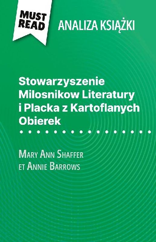 Stowarzyszenie Milosnikow Literatury i Placka z Kartoflanych Obierek ksi¿¿ka Mary Ann Shaffer i Annie Barrows (Analiza ksi¿¿ki)