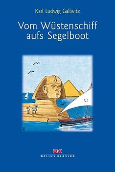 Vom Wüstenschiff aufs Segelboot