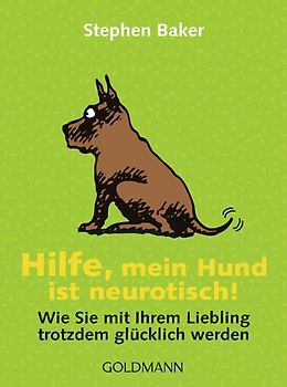 Hilfe, mein Hund ist neurotisch!